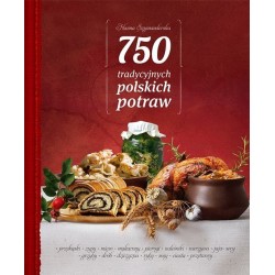 750 TRADYCYJNYCH POLSKICH POTRAW - HANNA SZYMANDERSKA