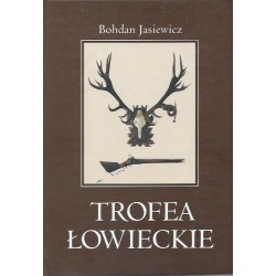 TROFEA ŁOWIECKIE - BOHDAN JASIEWICZ